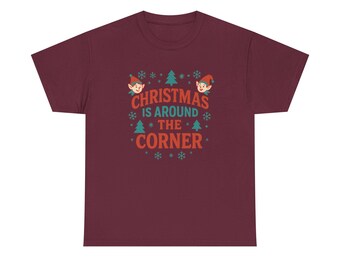 Christmas Is Around the Corner T-Shirt | Holiday Elf Typography Tee