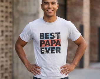 Best Papa Ever T-Shirt | Fathers Day Tee