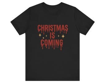 Ugly Christmas Is Coming T-Shirt | Dripping Lettering, Holiday Typography