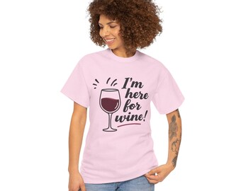 I'm Here for Wine T-Shirt | Wine Glass Shirt