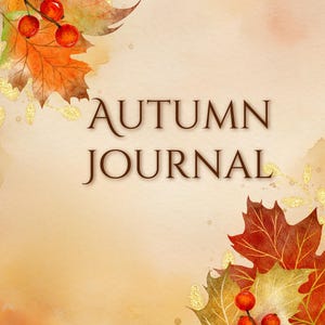 Peut inclure: Une couverture de journal sur le thème de l'automne avec les mots "AUTUMN JOURNAL" en police serif marron. Le design présente des feuilles de style aquarelle dans des tons orange, rouge et jaune, avec des baies rouges et des accents dorés. Le fond est un lavis chaud à l'aquarelle.