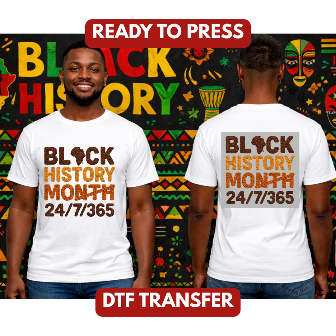 Black History 24/7 365 DTF Transfer: Black Culture DTF, Afro Pride DTF ...