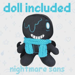 May include: A black plush doll with a smiling face, blue eye, and a light blue knitted scarf. The doll has the text "doll included" and "nightmare sans" in light blue pixelated font.