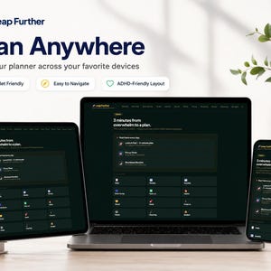 May include: A digital planner interface displayed on a laptop, tablet, and smartphone. The screen shows the Leap Further branding, the text Plan Anywhere, and features like Tablet Friendly, Easy to Navigate, and ADHD-Friendly Layout.