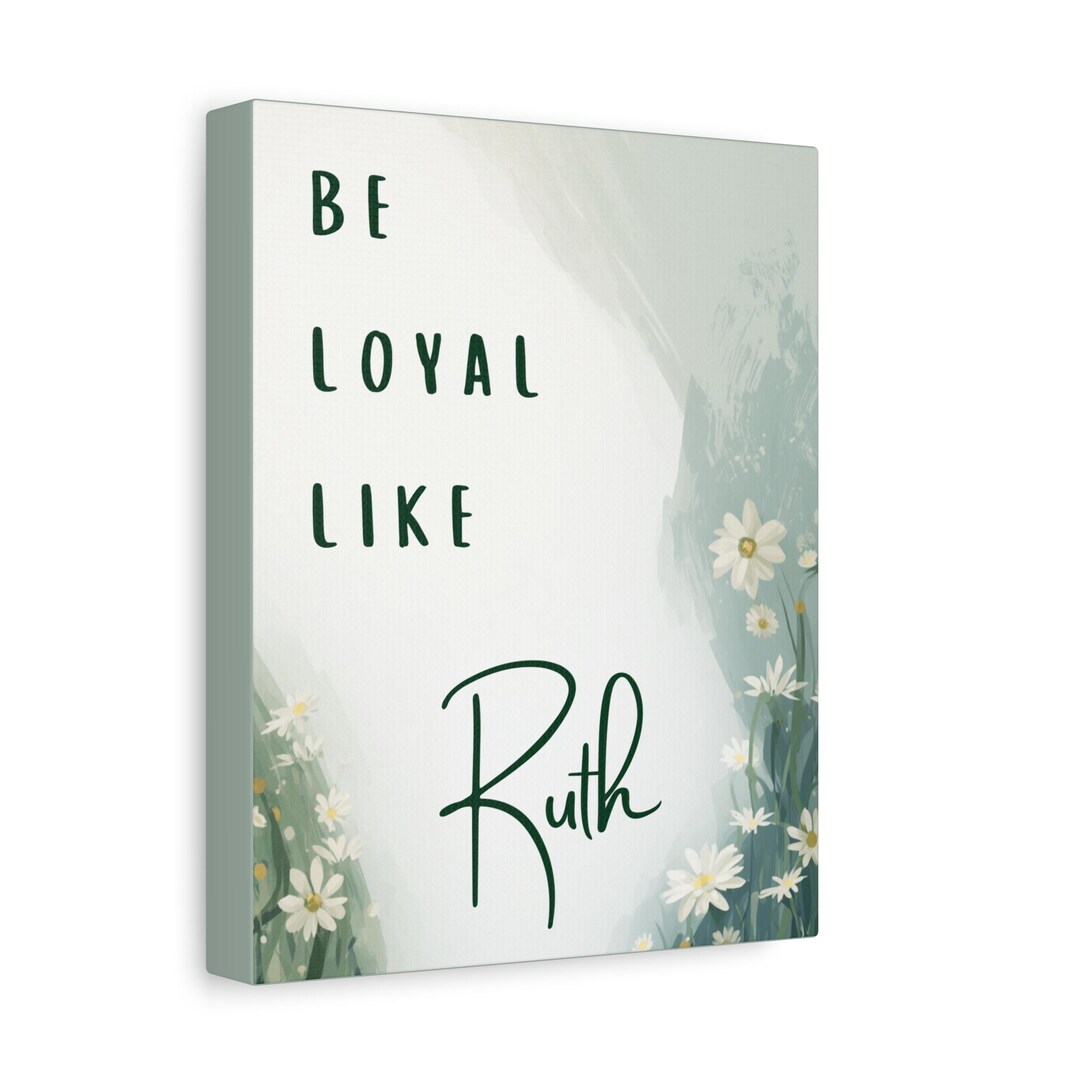 Be Loyal Like Ruth Canvas, Biblical Art Name Canvas - Etsy