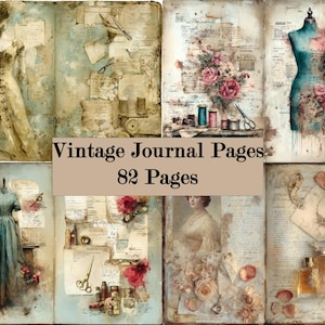 以下が含まれることがあります： ヴィンテージジャーナルページのコレクション。風化した芸術的な美学。ページには、ドレス、マネキン、花、縫製道具、テキストのイラストが掲載されています。「Vintage Journal Pages 82 Pages」というテキストがベージュ色のバナーに表示されています。