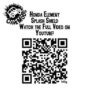 May include: Black and white graphic with the text "Honda Element Splash Shield" and "Watch the Full Video on YouTube". Includes a QR code and a logo with a vehicle.