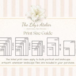 May include: A beige and white striped print size guide from The Lily's Atelier Printable Art Studio. It features a white lily graphic and lists various dimensions in inches and centimeters for 2:3, 4:5, 3:4, A2-A4, and 11:14 aspect ratios.