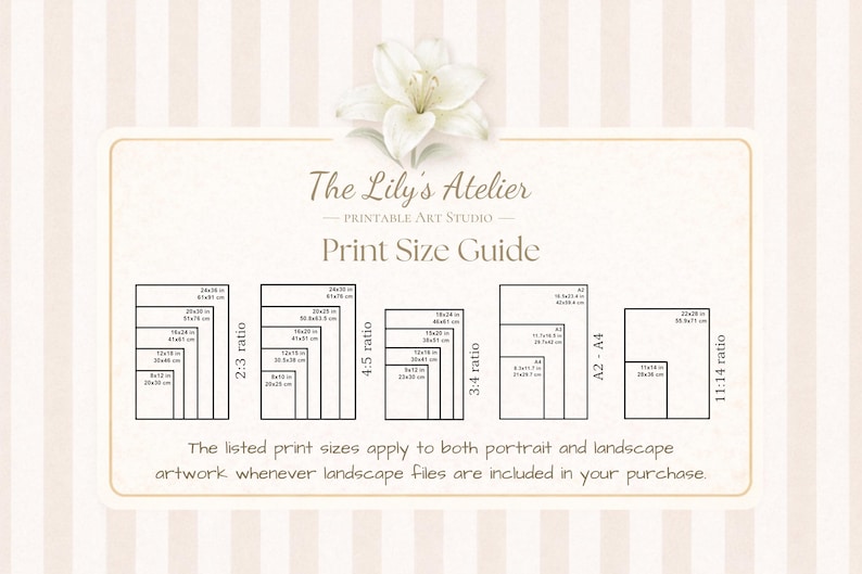 May include: A beige and white striped print size guide from The Lily's Atelier Printable Art Studio. It features a white lily graphic and lists various dimensions in inches and centimeters for 2:3, 4:5, 3:4, A2-A4, and 11:14 aspect ratios.