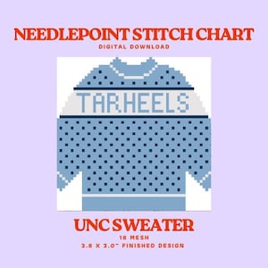 May include: Digital needlepoint stitch chart of a UNC sweater design. The sweater is light blue with a white band across the chest that reads "TAR HEELS". The finished design measures 3.8 x 3.0 inches.