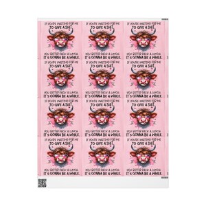 May include: Pink fabric featuring a repeating pattern of a Highland cow wearing pink glasses and floral accents. The text reads "If you're waiting for me to give a shit, you better pack a lunch, it's gonna be a while."
