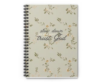 Slow Down Trust God Spiral Notebook | Floral Inspirational Ruled Journal