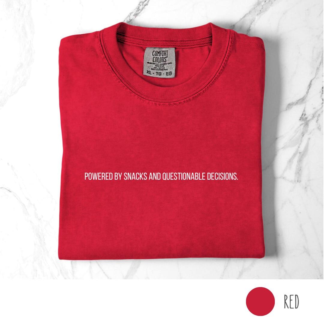Tiny Center Text Tee Powered by Snacks and Questionable Decisions T ...