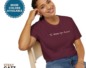To Make You Known - Soft Tee