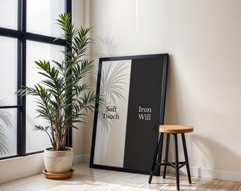 Soft Touch Iron Will Poster | Minimalist Black White Vertical Art