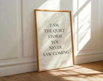 I Am The Quiet Storm You Never Saw Coming typographic poster | Matte Vertical Poster