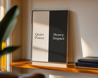 Quiet Power Heavy Impact Print, Minimalist Quote Wall Art (Digital Download)