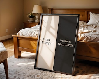 Calm Energy Violent Standards Poster | Matte Vertical Wall Art