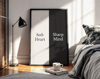 Soft Heart Sharp Mind Print, Minimalist Quote Wall Art, Motivational Poster (Digital Download)