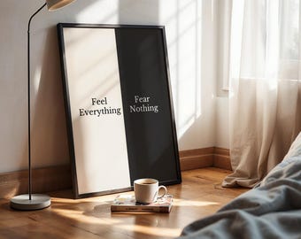 Feel Everything Fear Nothing Print, Minimalist Quote Wall Art (Digital Download)