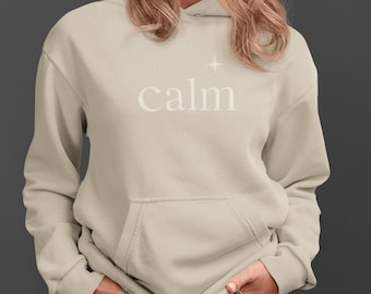 Calm Hoodie - Minimalist Text, Neutral Cream Sweatshirt, Soft Style