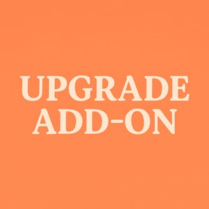 May include: An orange background with the words "UPGRADE ADD-ON" in a cream-colored, bold font. The text is centered and takes up most of the image space.