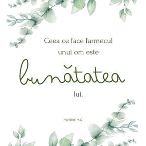 Può includere: Sfondo bianco con foglie di eucalipto ad acquerello e il testo "Ceea ce face farmecul unui om este bunatatea lui. PROVERBE 19:22". Il testo è scritto in un carattere verde scuro.