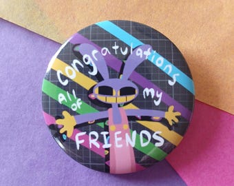 Jax Congratulations All of My Friends Meme 44mm Button Pin