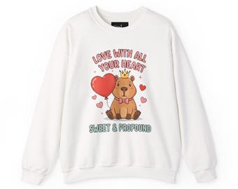 Sweatshirt Cute Valentine | Love With All Your Heart, Sweet & Affectionate