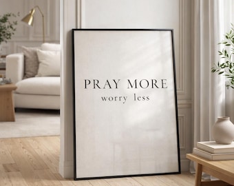 Pray More Worry Less Wall Art, Christian Inspirational Quote Print, Minimalist Faith Poster, Neutral Scandinavian Home Decor, Printable Art
