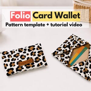 May include: Two folio card wallets featuring a black, white, and tan leopard print pattern. One wallet is closed, and the other is open, revealing internal card slots. The text Folio Card Wallet Pattern template + tutorial video is visible.