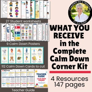 May include: A Complete Calm Down Corner Kit featuring 27 student worksheets, 9 calm down posters, 112 calm down cards, and a teacher guide. The educational set includes 147 pages of resources with colorful illustrations and text for classroom use.