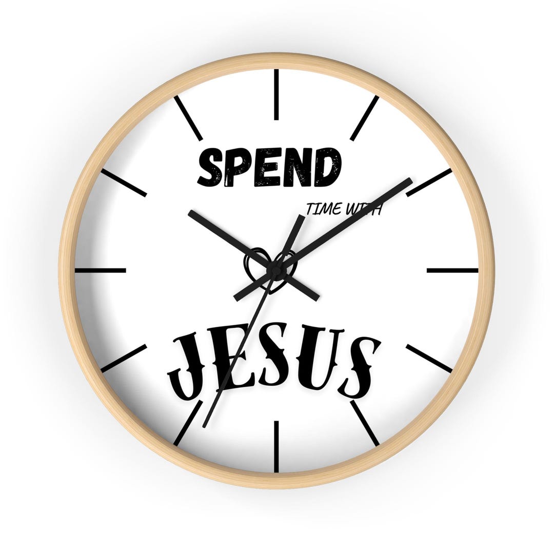 Spend Time With Jesus Wall Clock | Christian Faith Home Decor - Etsy