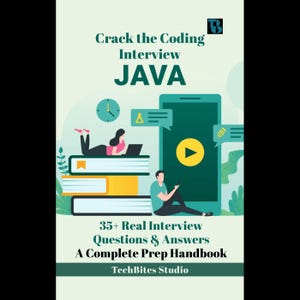Pode incluir: Uma capa de livro ilustrada com o título "Crack the Coding Interview JAVA". A imagem apresenta um smartphone turquesa com um botão de reprodução, um relógio e uma pessoa usando um laptop. O texto diz "35+ Real Interview Questions & Answers A Complete Prep Handbook TechBites Studio."