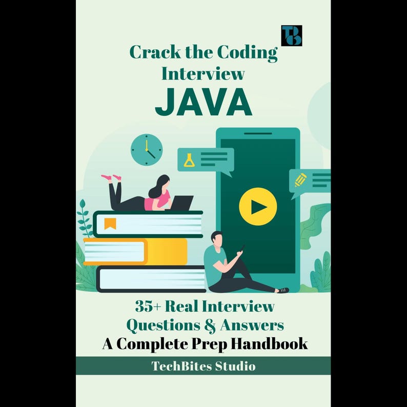 May include: An illustrated book cover with the title "Crack the Coding Interview JAVA." The image features a teal smartphone with a play button, a clock, and a person using a laptop. The text reads "35+ Real Interview Questions & Answers A Complete Prep Handbook TechBites Studio."
