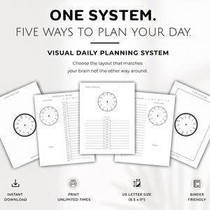 May include: A visual daily planning system featuring five distinct page layouts with clock graphics and scheduling lines. The text reads: ONE SYSTEM. FIVE WAYS TO PLAN YOUR DAY. VISUAL DAILY PLANNING SYSTEM. US LETTER SIZE (8.5 x 11 inches).