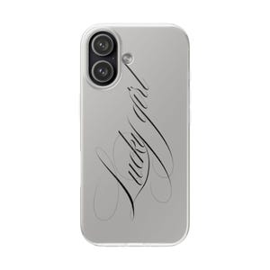 May include: A clear phone case with a gray background and the words "lucky girl" in elegant black script. The case has a dual-lens camera cutout and a small flash. The phone case is designed to protect the phone.