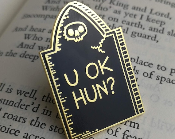U OK HUN? Gravestone Hard Enamel Pin Badge