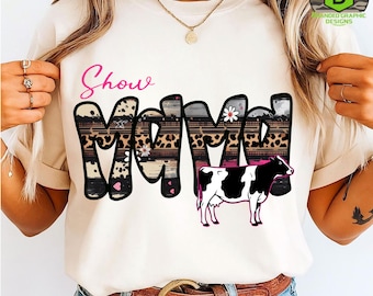 Show Mama Dairy Cow PNG | Livestock Shirt Design (Digital Download) mom era