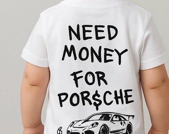 Camiseta infantil "Necesito dinero para un Porsche" - Regalo para amantes de los coches