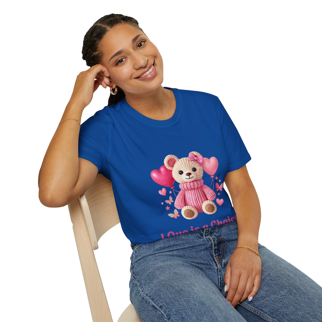 Teddy Bear With Hearts Love is a Choice T-shirt | Valentine Cute Shirt ...