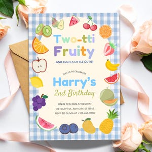 May include: A colorful birthday invitation with a fruit theme. The text "Two-tti Fruity" is displayed above "Harry's 2nd Birthday". The invitation is decorated with illustrations of various fruits and a blue gingham pattern.