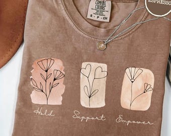 Doula Shirt Comfort Colors® Birth Worker Tee, Hold Support Empower Floral Design, Postpartum Doula Gift For Labor And Delivery Midwife