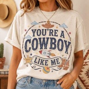 Vintage Tay Story Shirt, You're A Cowboy Like Me Shirt, Toy Story 5 Shirt, WDW Disneyland Family Vacation Trip Tee,Disneyland Pixar Fest Tee image 2