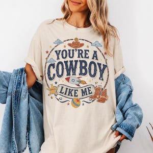 Vintage Tay Story Shirt, You're A Cowboy Like Me Shirt, Toy Story 5 Shirt, WDW Disneyland Family Vacation Trip Tee,Disneyland Pixar Fest Tee image 1