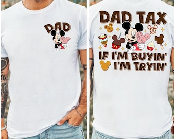 Camiseta con el lema "Impuesto de papá a dos caras: si compro, lo intento", divertida camiseta de aperitivos para papá en Disneyland para el Día del Padre, regalo para papá bromista, camiseta para vacaciones en Disneyland.
