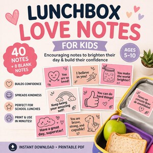 May include: Image promoting "Lunchbox Love Notes for Kids." The image shows a selection of positive notes with illustrations, a lunchbox, and text that reads "Builds Confidence," "Spreads Kindness," and "Print & Use in Minutes!"