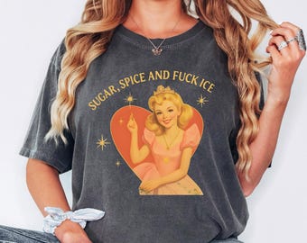 Comfort Colors® Sugar Spice and F*ck ICE Shirt, Retro Mid century Tee, FDT Social Justice Shirt, Abolish ICE, Anti Trump Tee, Anti Ice Shirt