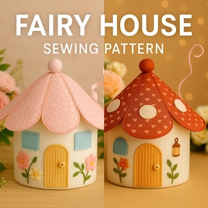 Könnte beinhalten: Zwei Feenhaus-Nähvorlagen mit dem Text "FAIRY HOUSE SEWING PATTERN". Eines hat ein rosa Blütenblattdach, das andere ein rotes Dach mit Herzmuster. Beide haben gelbe Türen, blaue Fenster und florale Akzente.