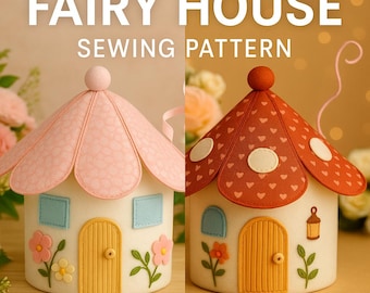 Fairy House PDF Sewing Pattern | Flower & Mushroom Rooftop | Whimsical DIY Gift for Children | Fairy Doll House Pattern